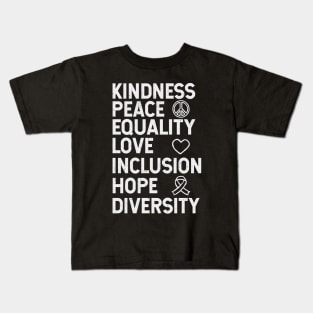 Kindness Peace Equality Love Inclusion Hope Diversity Human Rights Kids T-Shirt